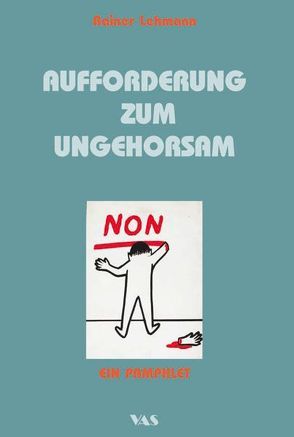 Aufforderung zum Ungehorsam von Lehmann,  Rainer