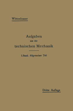 Aufgaben aus der technischen Mechanik von Wittenbauer,  Ferdinand