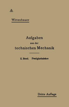 Aufgaben aus der Technischen Mechanik von Wittenbauer,  Ferdinand