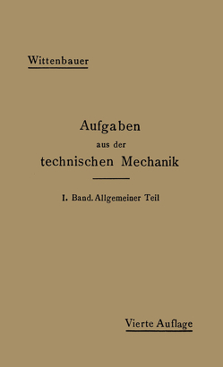 Aufgaben aus der Technischen Mechanik von Wittenbauer,  Ferdinand