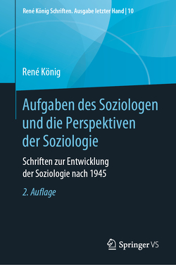 Aufgaben des Soziologen und die Perspektiven der Soziologie von Klein,  Michael, Koenig,  Rene