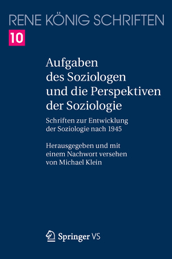 Aufgaben des Soziologen und die Perspektiven der Soziologie von Klein,  Michael, Koenig,  Rene