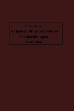 Aufgaben für physikalische Schülerübungen von Noack,  Karl