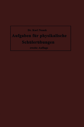 Aufgaben für physikalische Schülerübungen von Noack,  Karl