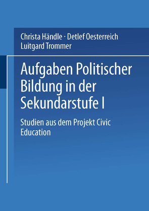 Aufgaben politischer Bildung in der Sekundarstufe I von Händle,  Christa, Oesterreich,  Detlef, Trommer,  Luitgard
