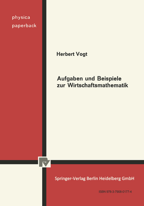 Aufgaben und Beispiele zur Wirtschaftsmathematik von Vogt,  H.