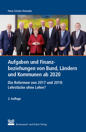 Aufgaben und Finanzbeziehungen von Bund, Ländern und Kommunen ab 2020 von Henneke,  Hans G