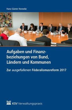 Aufgaben und Finanzbeziehungen von Bund, Ländern und Kommunen von Henneke,  Hans G