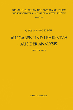 Aufgaben und Lehrsätze aus der Analysis von Polya,  Georg, Szegö,  Gabriel