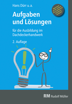 Aufgaben und Lösungen für die Ausbildung im Dachdeckerhandwerk von Dürr,  Hans