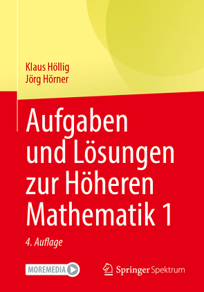 Aufgaben und Lösungen zur Höheren Mathematik 1 von Höllig,  Klaus, Hörner,  Jörg
