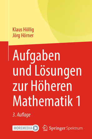 Aufgaben und Lösungen zur Höheren Mathematik 1 von Höllig,  Klaus, Hörner,  Jörg