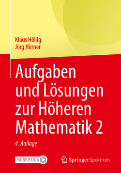 Aufgaben und Lösungen zur Höheren Mathematik 2 von Höllig,  Klaus, Hörner,  Jörg