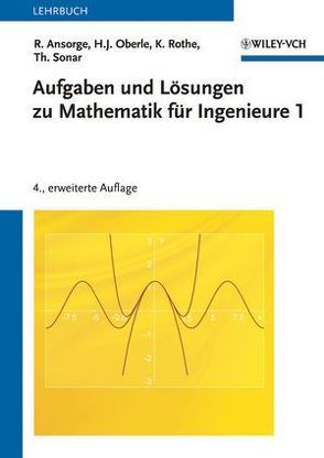 Aufgaben und Lösungen zu Mathematik für Ingenieure 1 von Ansorge,  Rainer, Oberle,  Hans J., Rothe,  Kai, Sonar,  Thomas
