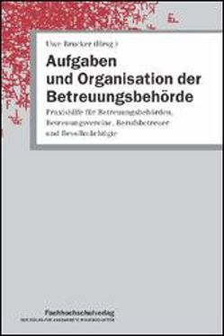 Aufgaben und Organisation der Betreuungsbehörde von Bauer,  Axel, Bienwald,  Werner, Brücker,  Uwe, Pitschas,  Rainer