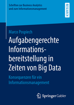 Aufgabengerechte Informationsbereitstellung in Zeiten von Big Data von Pospiech,  Marco