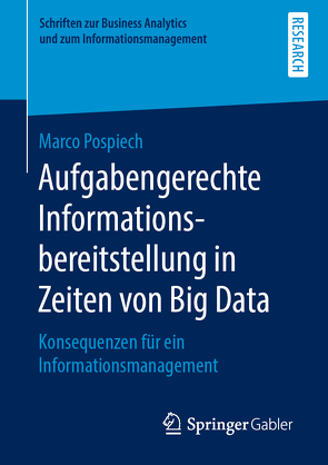 Aufgabengerechte Informationsbereitstellung in Zeiten von Big Data von Pospiech,  Marco