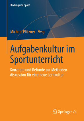 Aufgabenkultur im Sportunterricht von Pfitzner,  Michael
