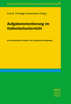 Aufgabenorientierung im Italienischunterricht von Hirzinger-Unterrainer,  Eva M.