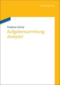 Aufgabensammlung Analysis I von Schulz,  Friedmar