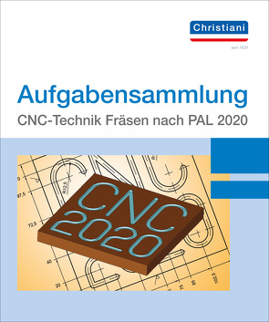 Aufgabensammlung CNC-Technik Fräsen nach PAL 2020 von Frank,  Volkner, Matthias,  Bergner