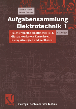 Aufgabensammlung Elektrotechnik 1 von Vömel,  Martin, Zastrow,  Dieter