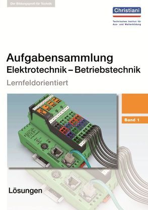 Aufgabensammlung Elektrotechnik – Betriebstechnik Band 1 von Wellers,  Hermann