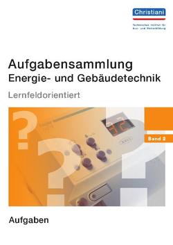 Aufgabensammlung Energie- und Gebäudetechnik Band 2 von Wellers,  Hermann