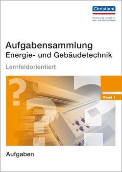 Aufgabensammlung Energie- und Gebäudetechnik von Wellers,  Hermann