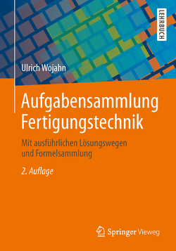 Aufgabensammlung Fertigungstechnik von Wojahn,  Ulrich, Zipsner,  Thomas