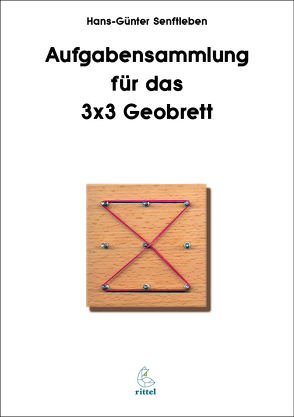 Aufgabensammlung für das 3×3 Geobrett von Hirst,  Rüdiger J, Senftleben,  Hans Günter