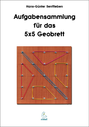 Aufgabensammlung für das 5×5 Geobrett von Hirst,  Rüdiger J, Senftleben,  Hans Günter