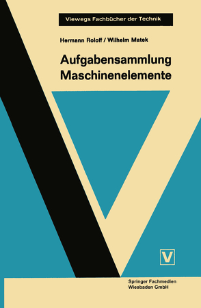 Aufgabensammlung Maschinenelemente von Roloff,  Hermann