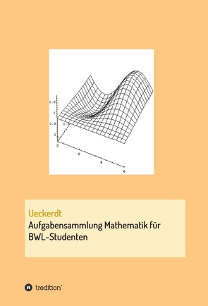Aufgabensammlung Mathematik für BWL-Studenten von Ueckerdt,  Birgit
