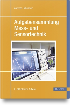 Aufgabensammlung Mess- und Sensortechnik von Hebestreit,  Andreas