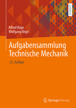 Aufgabensammlung Technische Mechanik von Böge,  Alfred, Böge,  Wolfgang