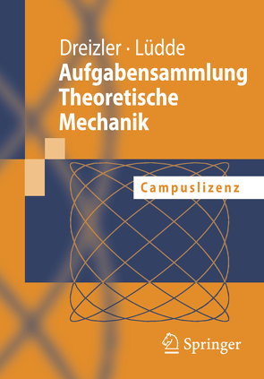 Aufgabensammlung Theoretische Mechanik von Dreizler,  Reiner M., Lüdde,  Cora S.