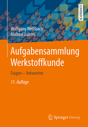 Aufgabensammlung Werkstoffkunde von Dahms,  Michael, Weißbach,  Wolfgang
