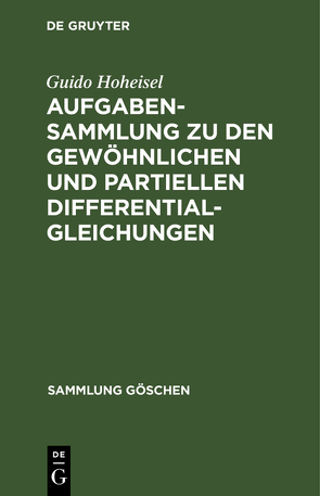 Aufgabensammlung zu den gewöhnlichen und partiellen Differentialgleichungen von Hoheisel,  Guido