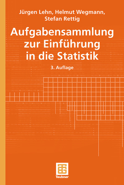 Aufgabensammlung zur Einführung in die Statistik von Lehn,  Jürgen, Rettig,  Stefan, Wegmann,  Helmut