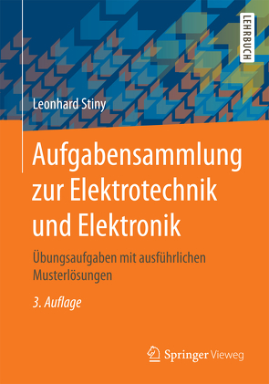 Aufgabensammlung zur Elektrotechnik und Elektronik von Stiny,  Leonhard