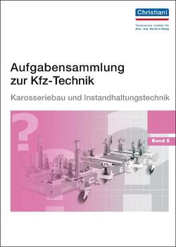 Aufgabensammlung zur Kfz-Technik Band 5 – Karosserie und Instandhaltung