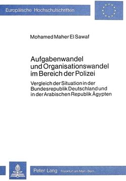 Aufgabenwandel und Organisationswandel im Bereich der Polizei von El Sawaf,  Mohamed Maher