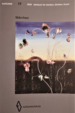 AUFGANG 2020, Band 17 – Jahrbuch für Denken, Dichten, Kunst von Sánchez de Murillo,  José