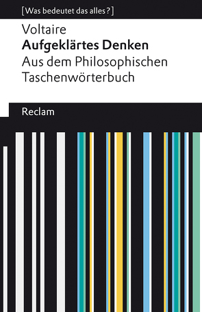Aufgeklärtes Denken. Aus dem Philosophischen Taschenwörterbuch von Bauer,  Rainer, Oppenheimer,  Angelika, Voltaire