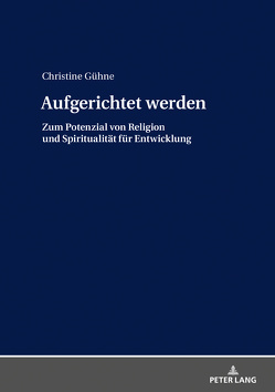 Aufgerichtet werden von Gühne,  Christine