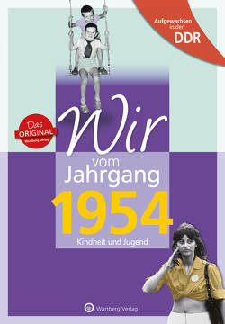 Aufgewachsen in der DDR – Wir vom Jahrgang 1954 – Kindheit und Jugend von Treuber,  Constanze