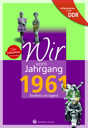 Aufgewachsen in der DDR – Wir vom Jahrgang 1961 – Kindheit und Jugend von Fiedler,  Uwe