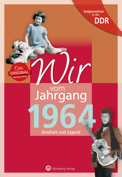 Aufgewachsen in der DDR – Wir vom Jahrgang 1964 – Kindheit und Jugend von Küster,  Rainer
