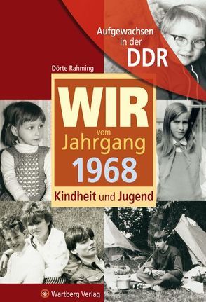 Aufgewachsen in der DDR – Wir vom Jahrgang 1968 – Kindheit und Jugend von Rahming,  Dörte